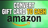 How To Convert Amazon Gift Card To Cash (SIMPLE!)
