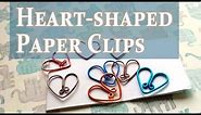 How to make Heart-shaped Paper Clips / 心形萬字夾做法