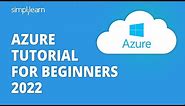 Azure Tutorial For Beginners 2022 | Learn Azure Step By Step | What Is Azure? | Azure |Simplilearn