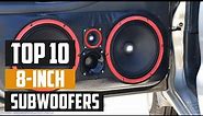 Top 10 Best 8 Inch Subwoofers in 2024 (Best Sellers)