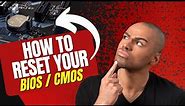 How To RESET Your Bios (CMOS)