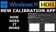 Windows 11 - NEW HDR CALIBRATION APP - How does it work?