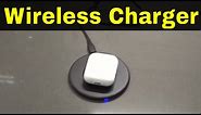 How To Use A Wireless Charger-Full Tutorial