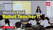 World's First Robot Teacher Introduced at Indus International School in Bangalore
