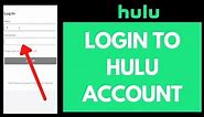 HULU LOGIN: How to Login Hulu Account | Sign In to Hulu Account