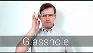 Google Glass: Don't Be A Glasshole | Mashable