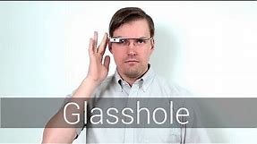 Google Glass: Don't Be A Glasshole | Mashable