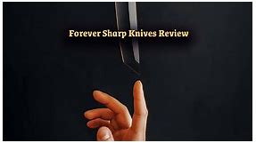 Forever Sharp Knives Review: Are They Worthy? – KnifeUp
