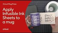 Apply Infusible Ink Sheets to a Mug