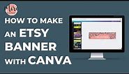 How to make an Etsy banner for your Etsy shop with Canva