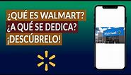 ¿Qué es Walmart? ¿A qué se Dedica la Empresa de Walmart y cuál es su Misión y Visión? - Objetivos