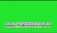 Hackerman Meme Green Screen ( Download Link )