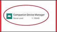How To Fix Companion Device Manager Problem Solve in Android