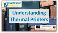 Understanding Thermal Printers - CompTIA A+ 220-901 - 1.14