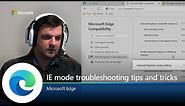 Microsoft Edge | IE mode troubleshooting tips and tricks
