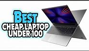 ✅ Top 5:💻 Cheap Laptops Under 100 In 2023 [ Cheap Laptops Under 100 amazon ]