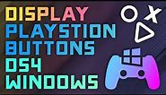 How to Display Playstation Buttons on Screen with DS4 Windows - 2023 Guide