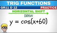Trig functions grade 11 and 12: Horizontal shift