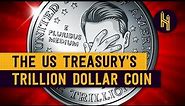 The US Government's Trillion Dollar Coin