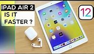 iPad Air 2 iOS 12 Speed Test, Performance And Review