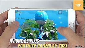 iPhone 6s Plus test game FORTNITE Mobile 2021