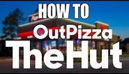 How To Out Pizza The Hut