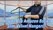 How to Use Amazon Basics Slim Velvet Hangers?