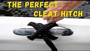 Cleat Hitch - The perfect knot to tie up your boat
