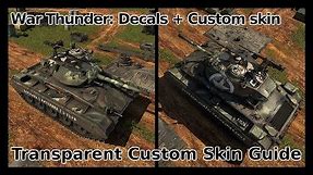 War Thunder Tank Transparent Custom (User) Skin Guide | Combine Decals with Skins (2018)