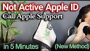 Not Active Apple ID - Call Apple Support in 5 Minutes (New Method)✅