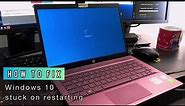 How to Fix WINDOWS 10 stuck on restarting screen (LAPTOP)