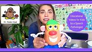Learn body parts with Mr. Potatohead! l Speech TV for Kids l Educational Children's Videos