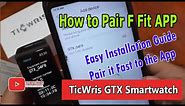 How to Pair F Fit app to TICWRIS GTX Smartwatch - in Android