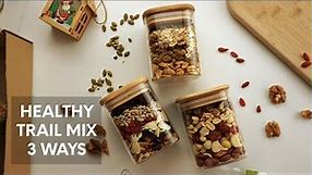 Healthy Trail Mix 3 Ways! | Easy and Healthy Snack Ideas