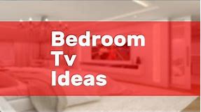 Bedroom Tv Ideas