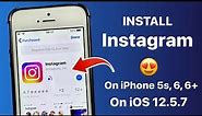 How to Install Instagram on iOS 12.5.7 on iPhone 5s, 6 || Require iOS 15 or Later