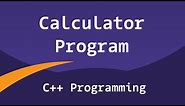 How to Create a Simple Calculator Program using C++ Programming Language ?