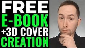 Affiliate Marketing eBook: How To Make an eBook and a 3D Cover For FREE