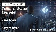 HITMAN - Mega Byte - The Icon - Summer Bonus Episode