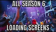 ALL Fortnite season 6 Loading Screens week 1 to 10 - Season 6