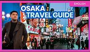 How to Plan a Trip to OSAKA, JAPAN • Travel Guide (Part 1) • ENGLISH • The Poor Traveler
