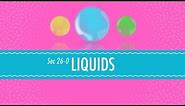 Liquids: Crash Course Chemistry #26
