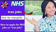 How to Apply for UK NHS Nursing Job from OVERSEAS on "trac jobs". The steps involved!!!