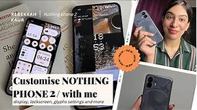Let’s CUSTOMISE the NOTHING PHONE 2!