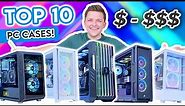 Top 10 PC Cases You Can Buy Right Now! 🔥 [Budget, Mid-Range & High-End Options!]