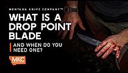 What Is a Drop Point Blade and When You Need One