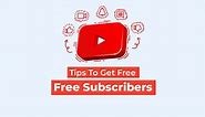 15 Actionable Tips to get free YouTube Subscribers in 2021