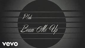 P!nk - Beam Me Up (Official Lyric Video)