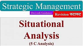 Situational Analysis, 5C Analysis, Methods of Situational Analysis, Strategic Management aktu mba