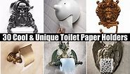 30 Cool & Unique Toilet Paper Holders